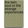 The Twin Soul Or The Strange Experiences door Rameses