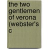 The Two Gentlemen Of Verona (Webster's C by Reference Icon Reference