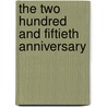 The Two Hundred And Fiftieth Anniversary door Onbekend