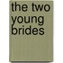 The Two Young Brides