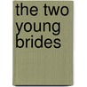 The Two Young Brides door James Henry James