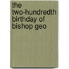 The Two-Hundredth Birthday Of Bishop Geo door Noah Porter