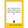 The Twofold Life Or Christ's Work For Us door Adoniram Judson Gordon