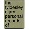 The Tyldesley Diary: Personal Records Of door Onbekend