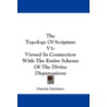 The Typology Of Scripture V1: Viewed In door Onbekend