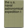 The U.S. Naval Astronomical Expedition T by Unknown