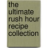 The Ultimate Rush Hour Recipe Collection door Noel Brook