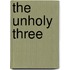 The Unholy Three