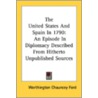 The United States And Spain In 1790: An door Onbekend