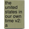 The United States In Our Own Time V2: A door Onbekend
