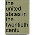 The United States In The Twentieth Centu