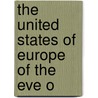 The United States Of Europe Of The Eve O door William Thomas Stead