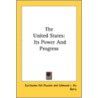 The United States: Its Power And Progres by Unknown