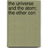 The Universe And The Atom; The Ether Con