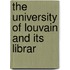 The University Of Louvain And Its Librar