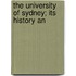 The University Of Sydney; Its History An