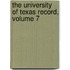 The University Of Texas Record, Volume 7