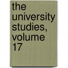 The University Studies, Volume 17 by Unknown