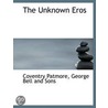 The Unknown Eros by Unknown