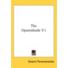 The Upanishads V1 by Unknown