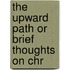 The Upward Path Or Brief Thoughts On Chr