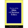 The Use Of The Bible In Christian Ethics door Thomas W. Ogletree