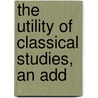 The Utility Of Classical Studies, An Add door Nathan Covington Brooks