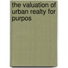 The Valuation Of Urban Realty For Purpos door Willford Isbell King