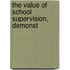 The Value Of School Supervision, Demonst