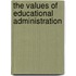 The Values of Educational Administration