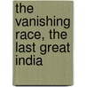 The Vanishing Race, The Last Great India door Rodman Wanamaker