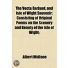 The Vecta Garland, And Isle Of Wight Sou by Albert Midlane