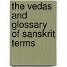 The Vedas And Glossary Of Sanskrit Terms door Ramacharaka Yogi Ramacharaka