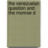 The Venezuelan Question And The Monroe D door Charles Kendall Adams