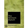 The Vermont Asylum by Unknown