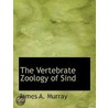 The Vertebrate Zoology Of Sind door James A. Murray