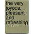 The Very Joyous, Pleasant And Refreshing
