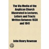 The Via Media Of The Anglican Church Ill door John Henry Newman