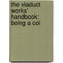 The Viaduct Works' Handbook: Being A Col