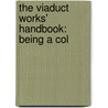 The Viaduct Works' Handbook: Being A Col by Henry N. Maynard