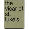 The Vicar Of St. Luke's door Sibyl Creed