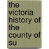 The Victoria History Of The County Of Su