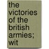 The Victories Of The British Armies; Wit