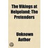 The Vikings At Helgeland; The Pretenders