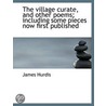 The Village Curate, And Other Poems; Inc door James Hurdis