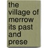 The Village Of Merrow Its Past And Prese