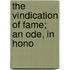 The Vindication Of Fame; An Ode, In Hono