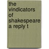 The Vindicators Of Shakespeare A Reply T door Onbekend