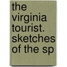 The Virginia Tourist. Sketches Of The Sp door Edward Alfred Pollard