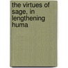 The Virtues Of Sage, In Lengthening Huma door Onbekend